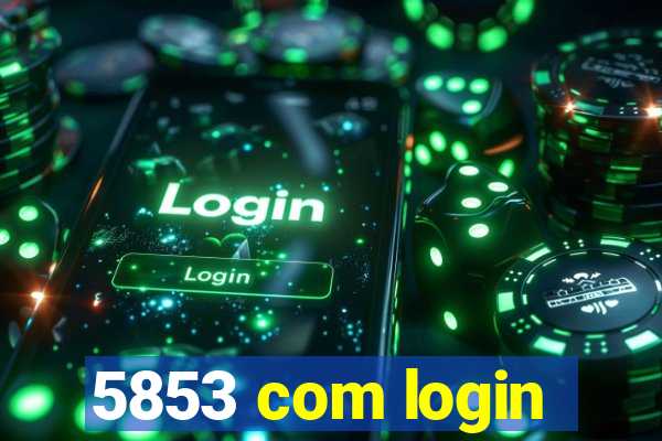 5853 com login