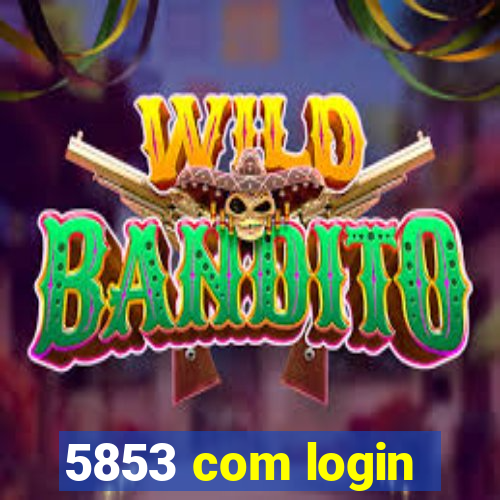 5853 com login