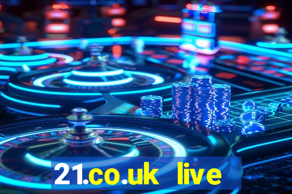 21.co.uk live casino show