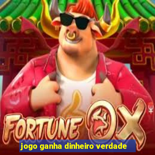 jogo ganha dinheiro verdade