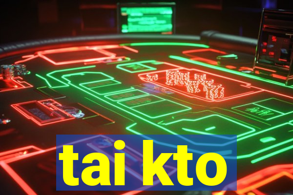 tai kto