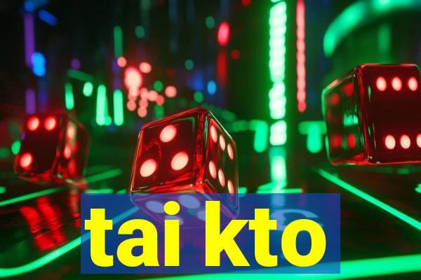 tai kto