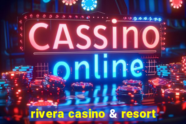 rivera casino & resort