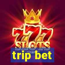 trip bet