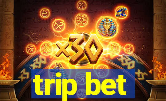 trip bet