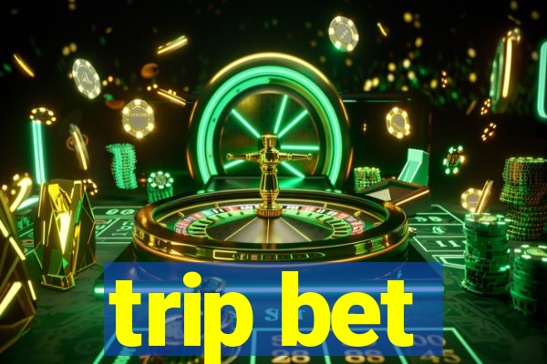 trip bet