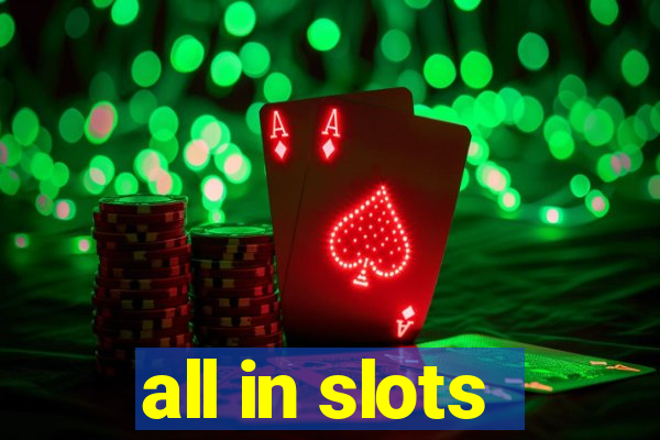 all in slots