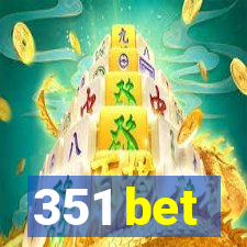 351 bet