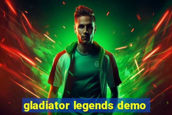 gladiator legends demo