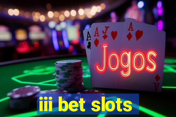 iii bet slots