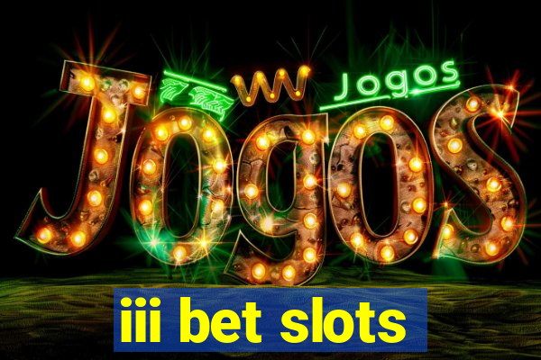 iii bet slots