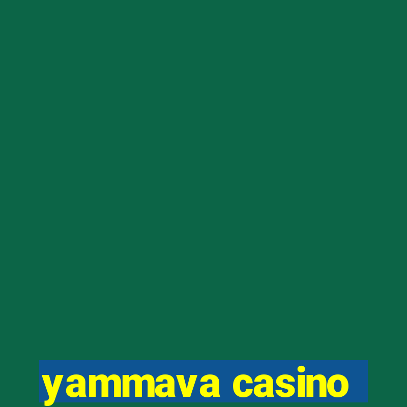 yammava casino