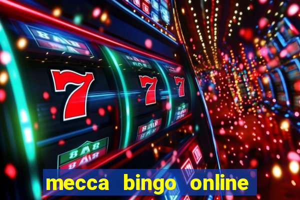 mecca bingo online slots games