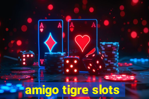 amigo tigre slots