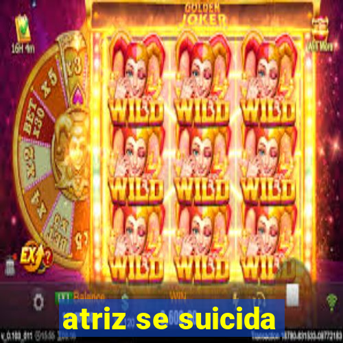 atriz se suicida