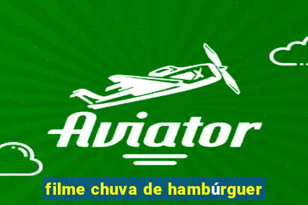 filme chuva de hambúrguer