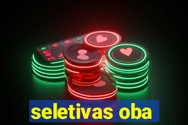 seletivas oba