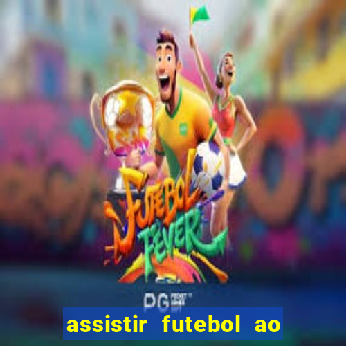 assistir futebol ao vivo sites