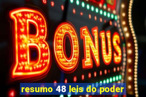 resumo 48 leis do poder