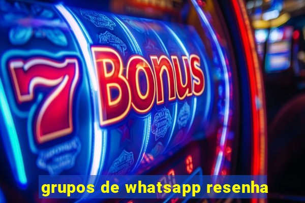 grupos de whatsapp resenha