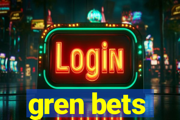 gren bets