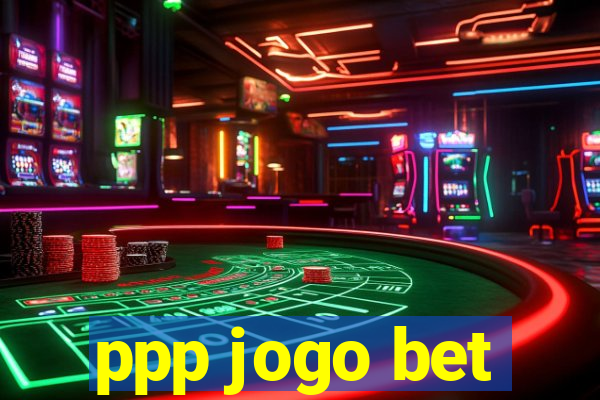 ppp jogo bet