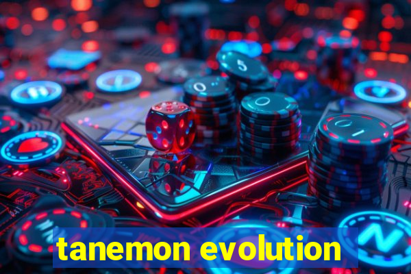 tanemon evolution