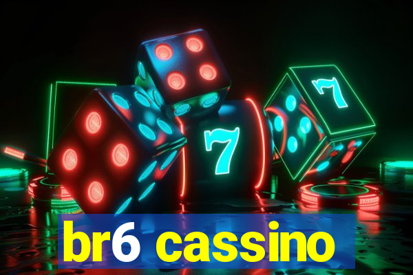 br6 cassino