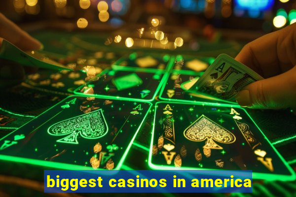 biggest casinos in america