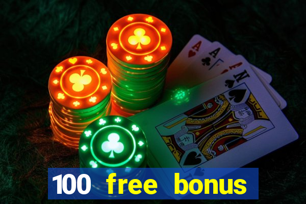 100 free bonus casino no deposit gcash