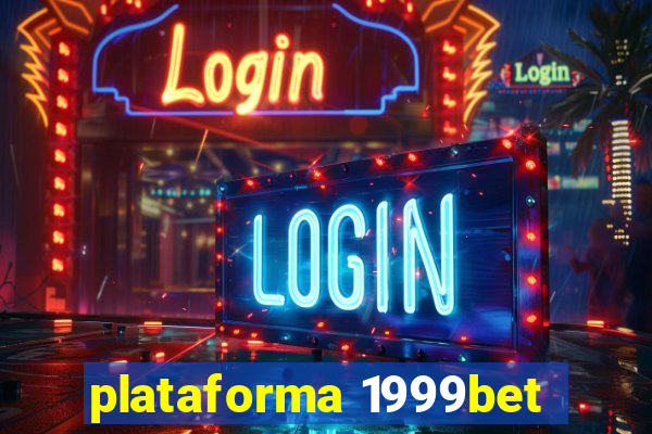 plataforma 1999bet