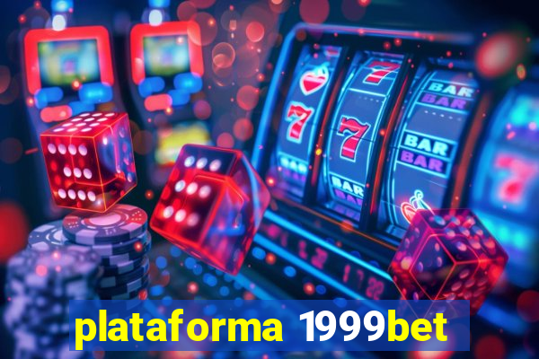 plataforma 1999bet