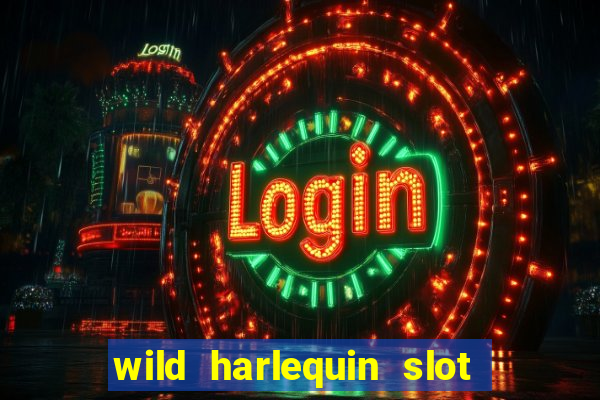 wild harlequin slot free play