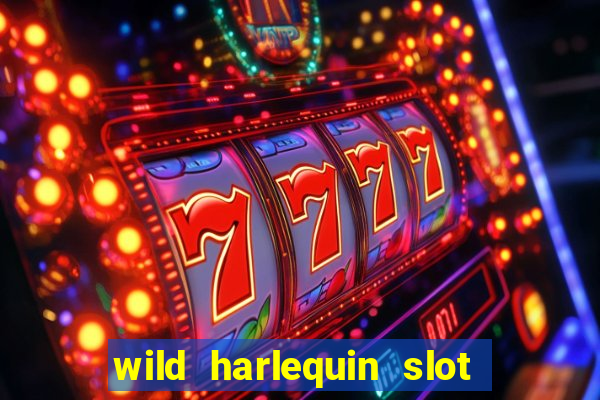 wild harlequin slot free play