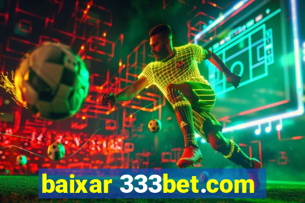 baixar 333bet.com