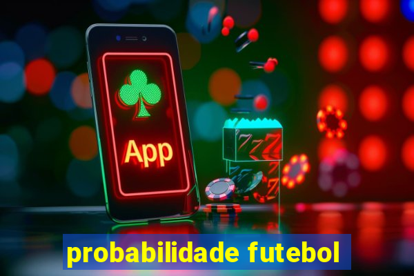 probabilidade futebol