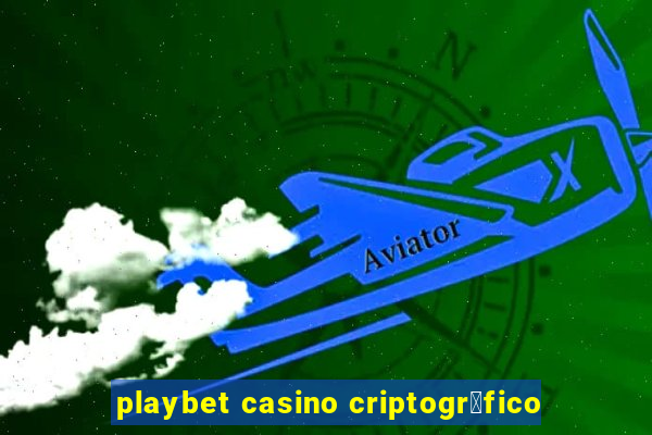 playbet casino criptogr谩fico