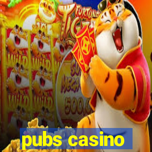 pubs casino