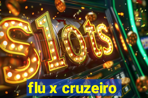 flu x cruzeiro