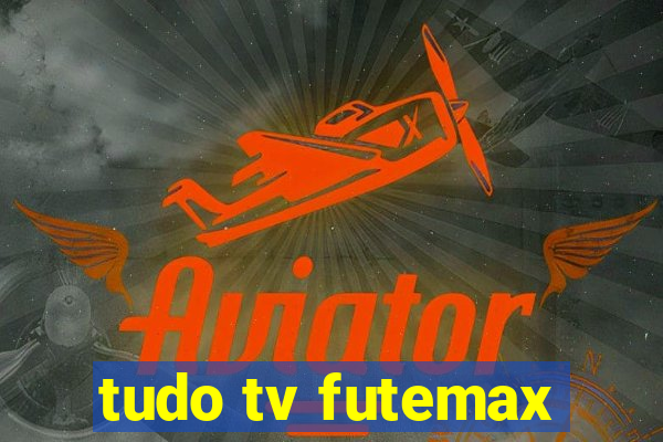 tudo tv futemax