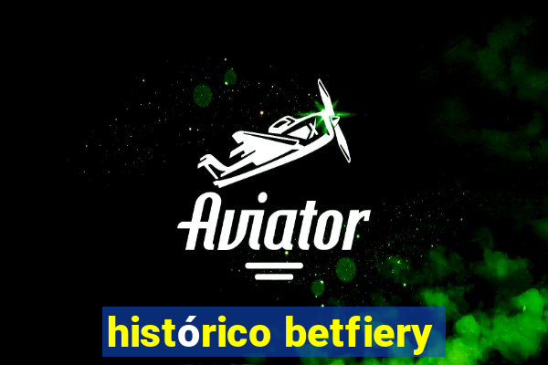 histórico betfiery