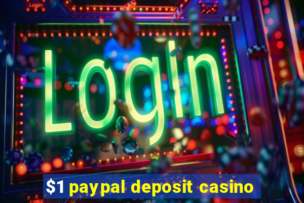 $1 paypal deposit casino