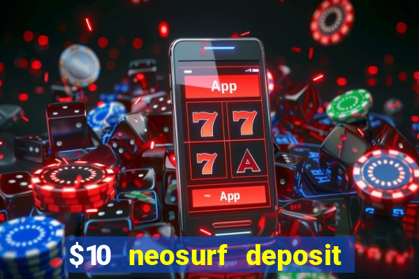 $10 neosurf deposit casinos australia