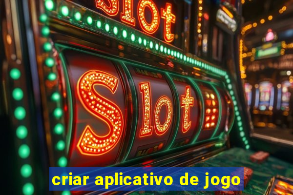 criar aplicativo de jogo