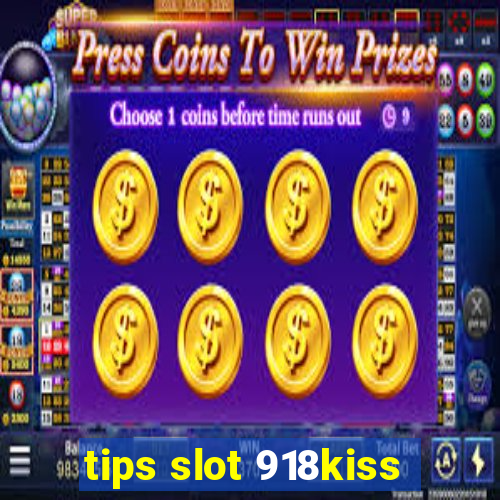 tips slot 918kiss