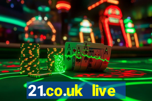 21.co.uk live casino offer