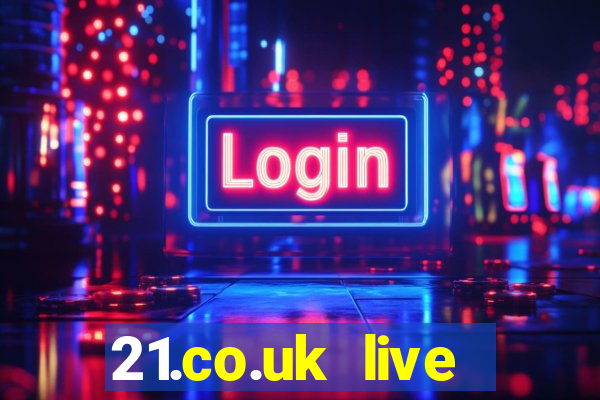 21.co.uk live casino offer