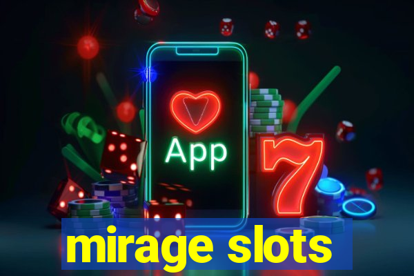 mirage slots