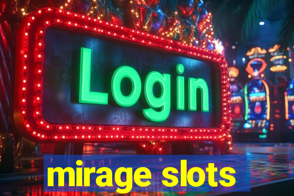 mirage slots