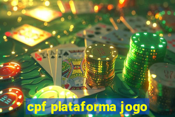 cpf plataforma jogo